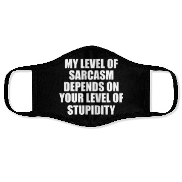 Discover Sarcasm Meter: Powered by Your Stupidity Face Masks
