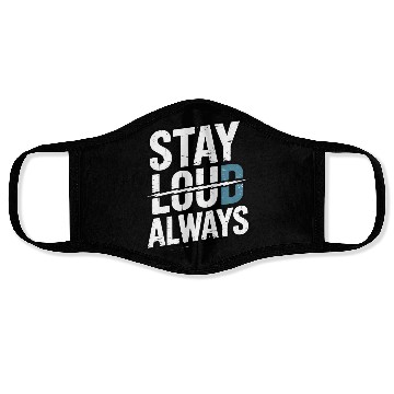 Discover Stay Loud Always by DASSOVI Face Masks