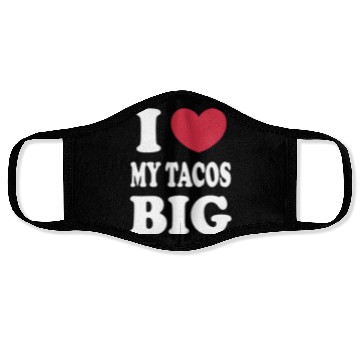Discover I Love My Tacos Big Funny Face Masks