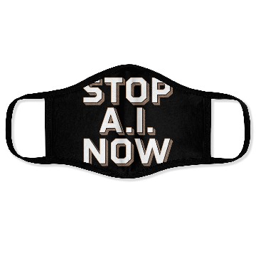 Discover Stop Ai Now Against Ai Face Masks