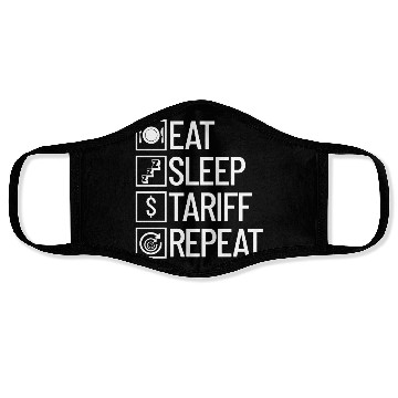 Discover Eat Sleep Tariff Repeat Funny Trump Tariff Face Masks