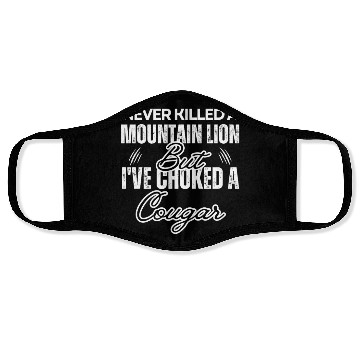 Discover Never Killed A Mountain Lion But I've Choked A Face Masks