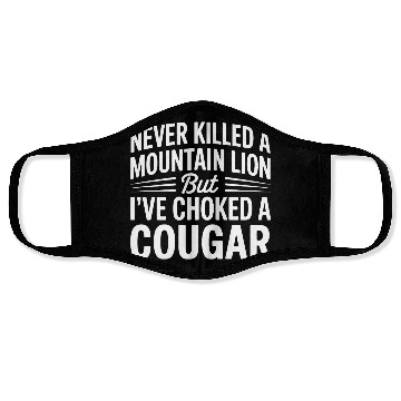 Discover Never Killed a Mountain Lion But I’ve Choked Face Masks