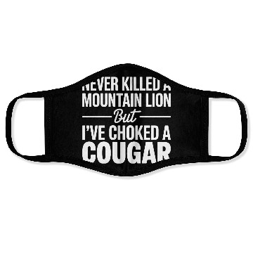 Discover Never Killed a Mountain Lion But I’ve Choked Face Masks