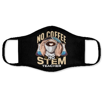 Discover STEM Teacher No Coffee No Educator Coffee Lover Face Masks