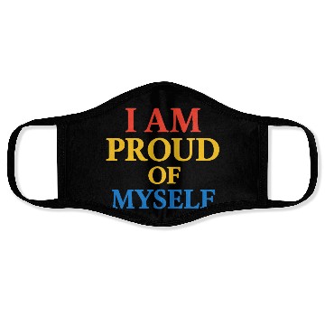 Discover I Am Proud of Myself – Bold & Bright Self-Love T-S Face Masks