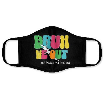 Discover Bruh We Out Funny Teacher Admin Quote Face Masks