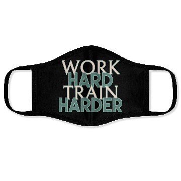 Discover WORK HARD TRAIN HARDER Face Masks