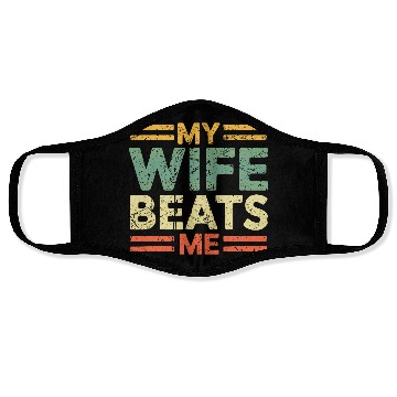 Discover My Wife Beats Me Face Masks