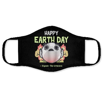 Discover Funny Earth Day Meme - Signed by The Litterers Face Masks