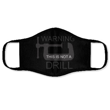 Discover This is Not a Drill Face Masks