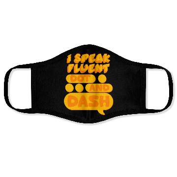 Discover Morse Code I Speak Fluent Dot And Dash Face Masks