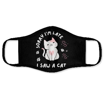 Discover Sorry I’m Late I Saw A Cat,cat lover Face Masks