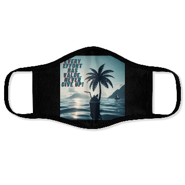 Discover Every Effort Matters Never Give Up Face Masks