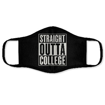 Discover "STRAIGHT OUTTA COLLEGE" Face Masks