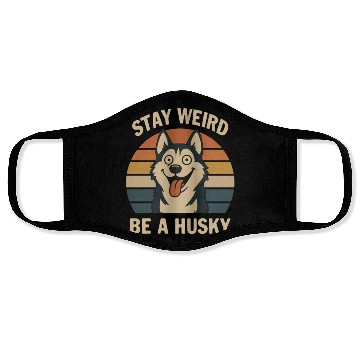 Discover Stay Weird Be A Husky Face Masks