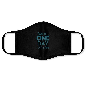 Discover Take It One Day at a Time – Motivational Mental Face Masks
