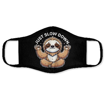 Discover Just Slow Down Funny Cute Yoga Sloth Zen Face Masks