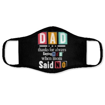 Discover Funny Dad Quote - Thanks for Saying Yes Design Face Masks