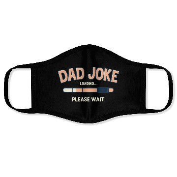 Discover Funny "Dad Joke Loading..."– Classic Dad Humor Face Masks