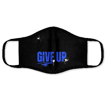 Discover Never give up Face Masks