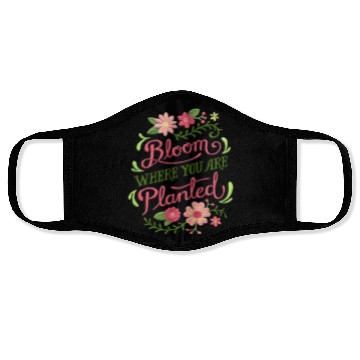 Discover Bloom Where You Are Planted – Embrace Growth Face Masks