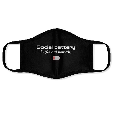 Discover Social battery: 1% (Do not disturb) Face Masks