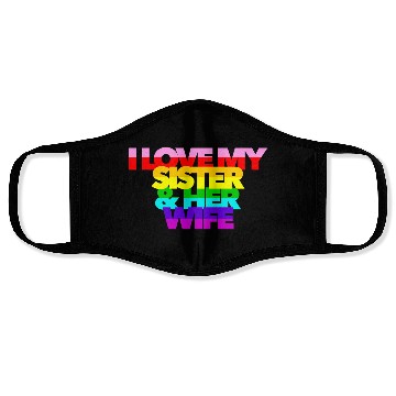 Discover I Love My Sister And Her Wife GAY PRIDE ALLY SIS Face Masks