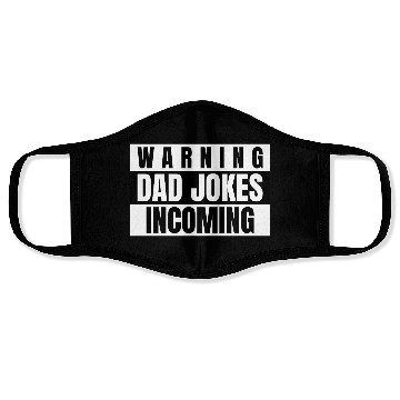 Discover Warning Dad Jokes Incoming Face Masks