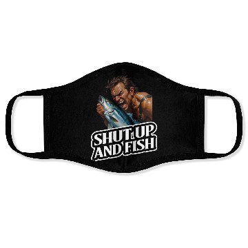 Discover Shut Up And Fish (Fishing) Face Masks