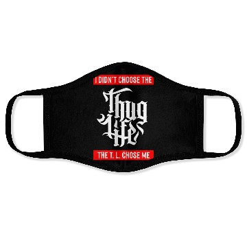 Discover Thug Life Chose Me Funny Urban Quote Face Masks
