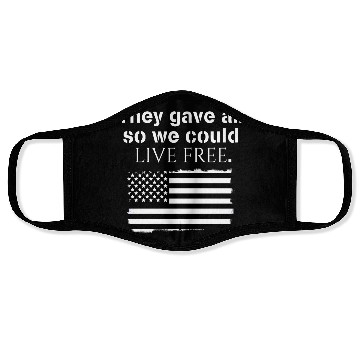 Discover They gave all so we could live free Veteran Day Face Masks
