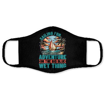 Discover Sailing For Adventure On The Big Sailing Ship Face Masks