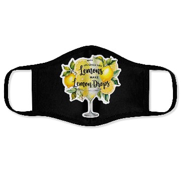 Discover When life gives you make lemon drops martini Face Masks