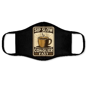 Discover Slow Sip Conquer Fast Coffee Art Face Masks