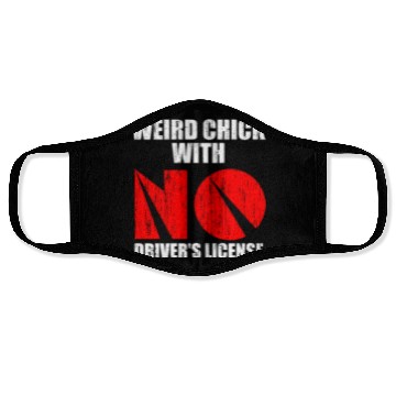 Discover Weird chick with no driver s license Face Masks