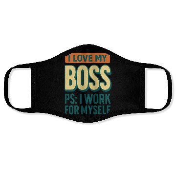 Discover I Love My Boss Funny Entrepreneur Face Masks