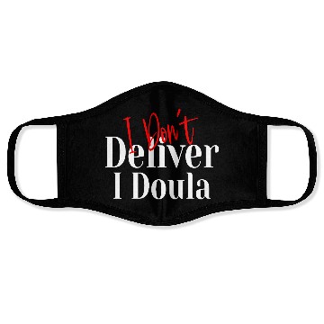 Discover I Don’t Deliver I Doula – Funny Face Masks