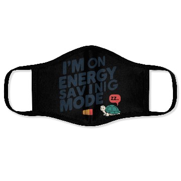 Discover I'm on Energy Saving Mode Face Masks