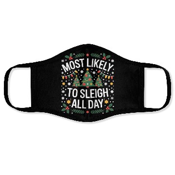 Discover Most Likely To Sleigh All Day Christmas Face Masks