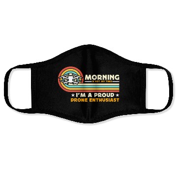 Discover Drone Enthusiast Morning Is Not My Time Aviation Face Masks