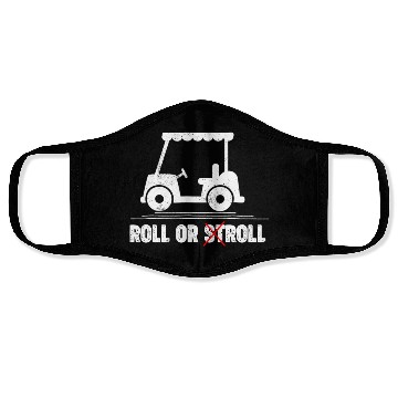 Discover Roll Or Stroll Funny Golf Cart Riding Joke Face Masks