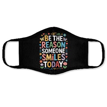 Discover Be The Reason Someone Smiles Today Kindness Quote Face Masks
