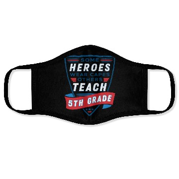 Discover Some Heroes Teach 5th Grade  Face Masks