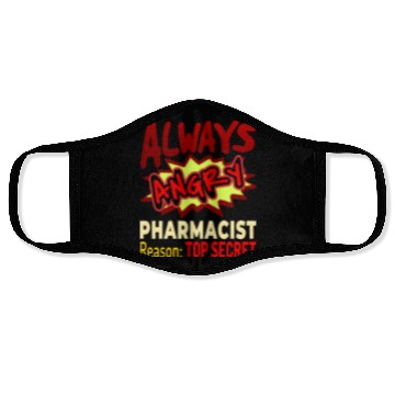 Discover Always Angry Pharmacist Reason Top Secret Face Masks