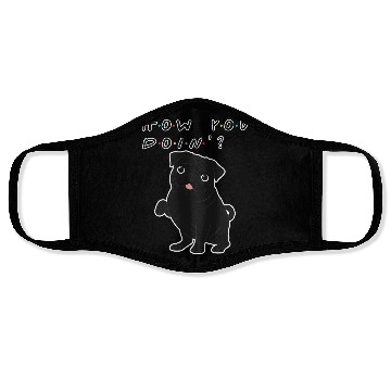 Discover How You Doin’? Black Pug – Funny Friends TV Show Face Masks