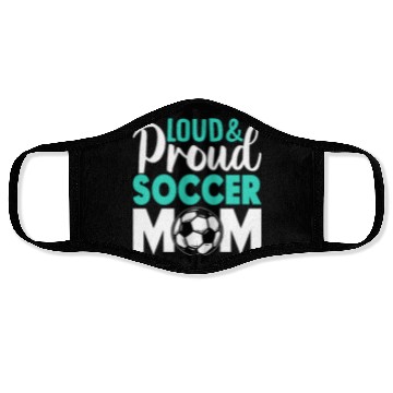 Discover Loud and Proud Soccer Mom Face Masks