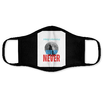 Discover Never Give up Face Masks