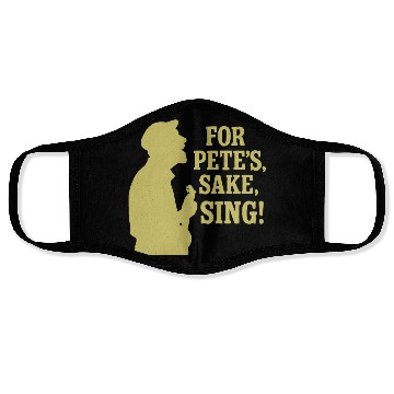 Discover For Pete's Sake, Sing! Face Masks