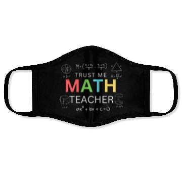 Discover Trust Me I’m a Math Teacher – Funny Math Teacher Face Masks